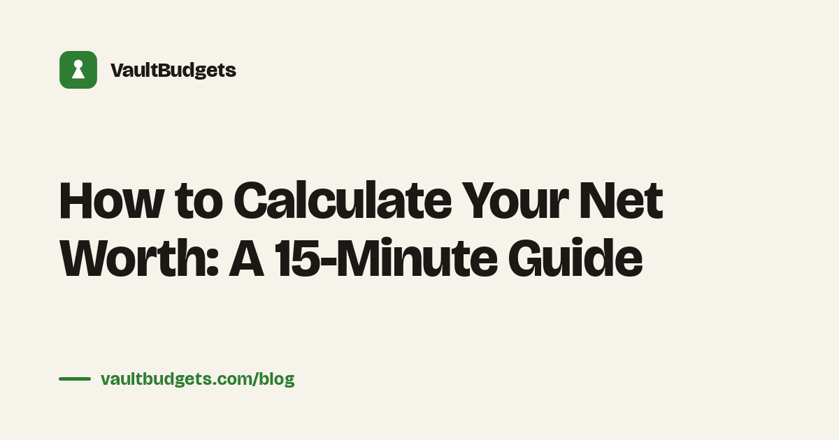 How to calculate net worth: total assets minus total debts, tracked quarter by quarter in the Vault budgeting app